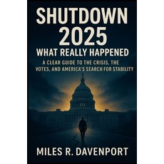(英文圖書)Shutdown 2025: What Really Happened: A Clear Guide to the Crisis the Votes and... 平裝版, Independently Published, 英文
