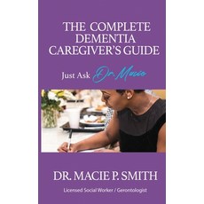 (영문도서)The Complete Dementia Caregiver's Guide: Expert Strategies for Dementia and Alzh... Paperback, Independently Published, English, 9798243715294