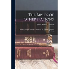 (영문도서) The Bibles of Other Nations: Being Selections From the Scriptures of the Chinese Hindoos Pe... Paperback, Legare Street Press, English, 9781018247540