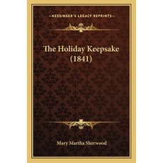 The Holiday Keepsake (1841) Paperback, Kessinger Publishing