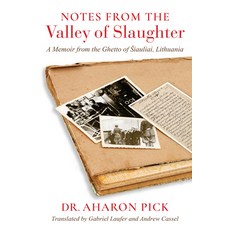 (영문도서) Notes from the Valley of Slaughter: A Memoir from the Ghetto of Siauliai Lithuania Paperback, Indiana University Press, English, 9780253065582