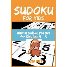 Sudoku for Kids: Animal Sudoku Puzzles for Kids Age 4 - 8 (Easy To Medium) with Solutions - 4x4 Puzz... Paperback, Independently Published