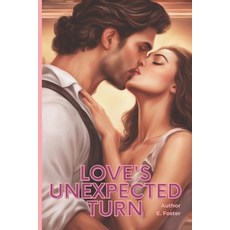 (영문도서) Love's Unexpected Turn: An Enemy To Friends Romance Paperback, Independently Published, English, 9798859319985