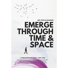(영문도서)Emerge Through Space & Time: A Philosophy of Hope: Part 2 Paperback, Souls of Ones Feet, English, 9781068383076