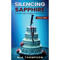 (영문도서)Silencing Sapphire: A Sapphire Dubois Mystery Paperback, MIA Thompson, English, 9789199120140