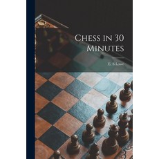 (영문도서) Chess in 30 Minutes Paperback, Hassell Street Press, English, 9781014765697