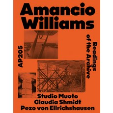 (영문도서) Amancio Williams: Ap205: Readings of the Archive by Studio Muoto Claudia Shmid... Paperback, Spector Books, English, 9783959057974