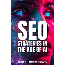 (영문도서) SEO Strategies in the Age of AI Paperback, Independently Published, English, 9798346177876