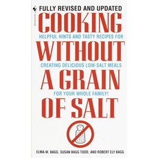 (영문도서) Cooking Without a Grain of Salt: Helpful Hints and Tasty Recipes for Creating Delicious Low S... Mass Market Paperbound