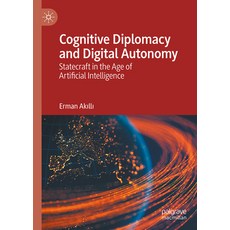 (外文書)Cognitive Diplomacy and Digital Autonomy: Statecraft in the Age of Artificial Int... Hardcover, Palgrave MacMillan, English