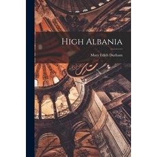 (영문도서) High Albania Paperback, Legare Street Press, English, 9781015163324