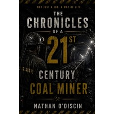 (영문도서)The Chronicles of a 21st Century Coal Miner Paperback, Independently Published, English, 9798197548313