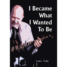 (영문도서) I Became What I Wanted To Be Paperback, Lulach Publishing, English, 9781739672393