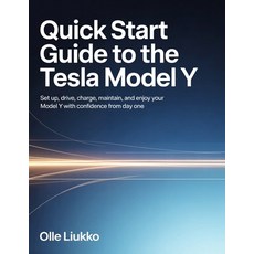 (영문도서)Quick Start Guide to the Tesla Model Y: Set Up Drive Charge Maintain and Enj... Paperback, Independently Published, English, 9798244618266