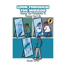 (영문도서) Look Through the Mirror: Change Your Perspective to Change Your Life Paperback, Page Publishing, English, 9781662445392