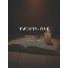 (영문도서)Twenty-Five The Individual Art of Being Paperback, Independently Published, English, 9798241763730