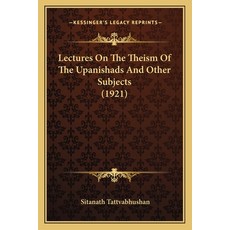 (영문도서) Lectures On The Theism Of The Upanishads And Other Subjects (1921) Paperback, Kessinger Publishing, English, 9781164012290