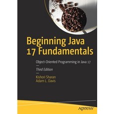 Beginning Java 17 Fundamentals:Object-Oriented Programming in Java 17, Apress, English, 9781484273067