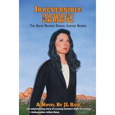Irreversible Damage: The Katie Suarez Social Justice Series Paperback, Wpr Books: Latino Insights, English, 9781889379937