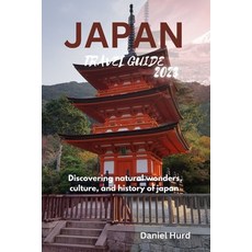 (영문도서) Japan travel guide 2023: Discovering natural wonders culture and history of japan Paperback, Independently Published, English, 9798857211328