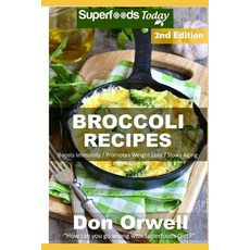 (영문도서) Broccoli Recipes: Over 35 Quick & Easy Gluten Free Low Cholesterol Whole Foods Recipes full o... Paperback, Independently Published, English, 9798619290639