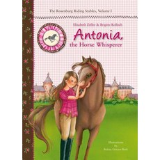 Antonia the Horse Whisperer Hardcover, Sky Pony Press