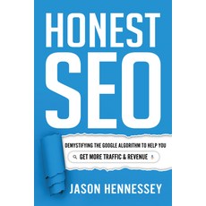 (영문도서) Honest Seo: Demystifying the Google Algorithm to Help You Get More Traffic and Revenue Hardcover, Inc. Original, English, 9781639090167