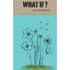 (영문도서)What if: What if things had turned out differently the way i wished. Paperback, Notion Press, English, 9798902691457