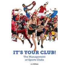It's Your Club! The Management of Sports Clubs Paperback, Oak Tree Press, English, 9781781195154