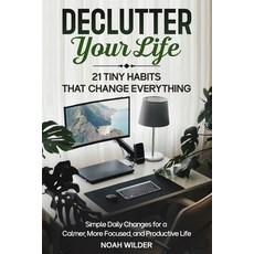 (英文圖書)Declutter Your Life: 21 Tiny Habits That Change Everything: Simple Daily Changes... 平裝版, Independently Published, 英文