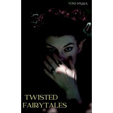 (영문도서)Twisted Fairytales Paperback, Classic Ghost Stories Podcast, English, 9781739559694