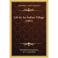Life In An Indian Village (1891) Paperback, Kessinger Publishing