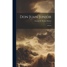 (영문도서) Don Juan Junior: A Poem Hardcover, Legare Street Press, English, 9781020829109