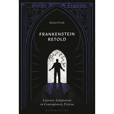(영문도서)Frankenstein Retold: Literary Adaptation in Contemporary Fiction Hardcover, Bloomsbury Academic, English, 9781350501959