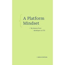 (영문도서)A Platform Mindset: My Lessons from Developer to CTO Hardcover, 8080 Books, English, 9798999755018