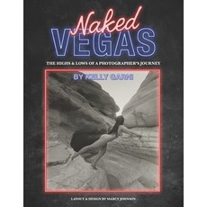 (영문도서) Naked Vegas: The Highs & Lows of a Photographer's Journey Paperback, Independently Published, English, 9798841147640
