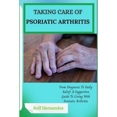 (英文圖書)Taking Care of Psoriatic Arthritis: From Diagnosis To Daily Relief: A Supportive... 平裝版, Independently Published, 英文