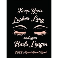(영문도서) Keep Your Lashes Long and Your Nails Longer: Appointment Book for Salon Hair Stylist Nail T... Paperback, Bramblehill, English, 9781908567390