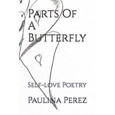 (영문도서) Parts Of A Butterfly: Self-love Poetry Paperback, Independently Published, English, 9798325665851