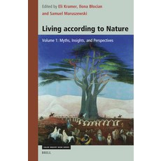 (영문도서) Living According to Nature. Volume One: Myths Insights and Perspectives Hardcover, Brill, English, 9789004713284