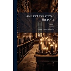 (영문도서)An Ecclesiastical History Hardcover, Hutson Street Press, English, 9781024361155