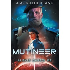 (영문도서) Mutineer: Alexis Carew #2 Hardcover, Darkspace Press, English, 9781948500203