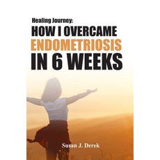 (영문도서) Healing: How I Overcame Endometriosis in Six Weeks Paperback, Independently Published, English, 9798862191080