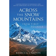 (영문도서)Across The Snow Mountains: From Tibet to Exile Paperback, White Tara Publishing, English, 9798999760821