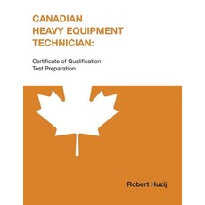 (영문도서) Canadian Heavy Equipment Technician: Certificate of Qualification Test Preparation Paperback, CC Press, English, 9780919852723