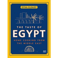 (영문도서) The Taste of Egypt: Home Cooking from the Middle East Paperback, American University in Cair..., English, 9781649034281