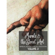 (영문도서) Murals and The Street Art n.2 - Special Edition in Black and White: Hystory told on the walls... Hardcover, Blurb, English, 9798210908353