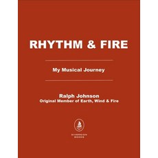 (영문도서)Rhythm & Fire: A Life in Harmony with Earth Wind & Fire Hardcover, Diversion Books, English, 9798895151433