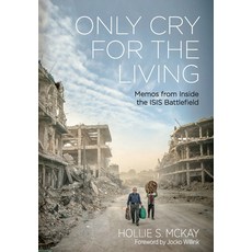 Only Cry for the Living Hardcover, Mission, English, 9781942549635