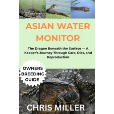 (英文圖書)Asian Water Monitor: The Dragon Beneath the Surface - A Keeper's Journey Through... 平裝版, Independently Published, English